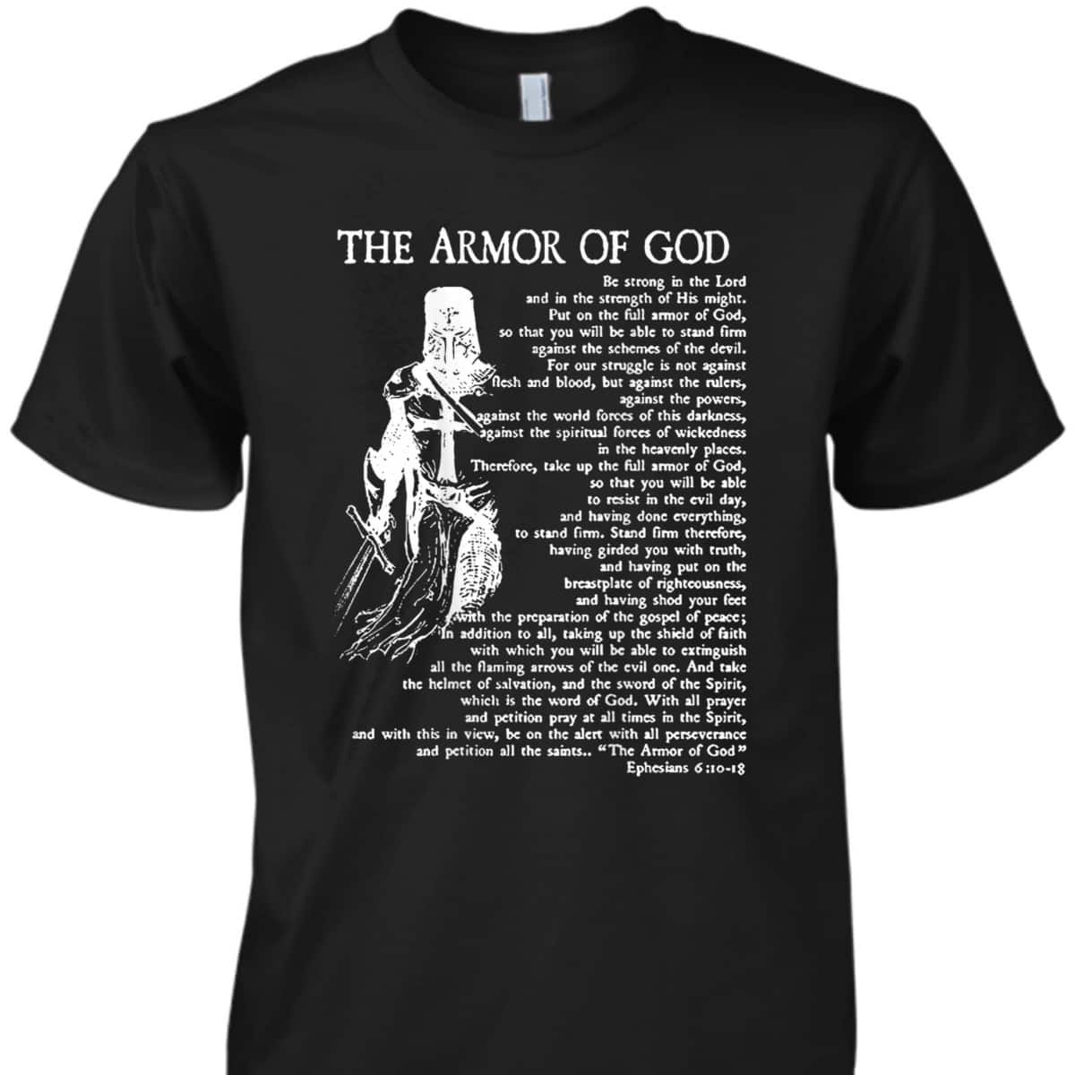 Ephesians 6:10-18 Armor Of God T-Shirt Christian Bible Verse Religious Gift Ephesians 6:10-18 Armor Of God T-Shirt Christian Bible Verse Religious Gift