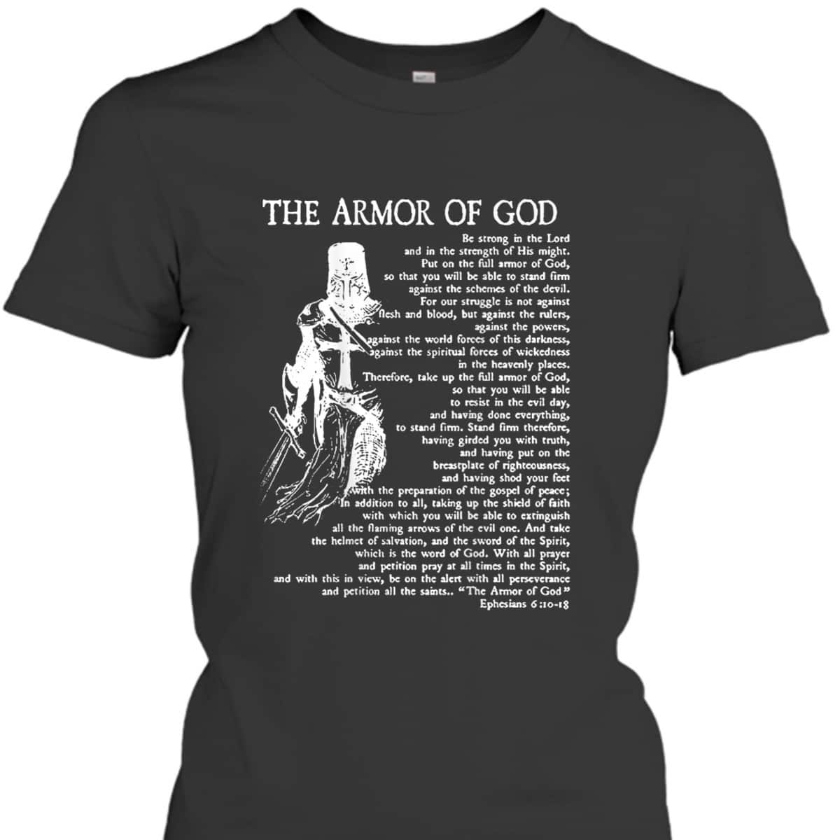 Ephesians 6:10-18 Armor Of God T-Shirt Christian Bible Verse Religious Gift Ephesians 6:10-18 Armor Of God T-Shirt Christian Bible Verse Religious Gift