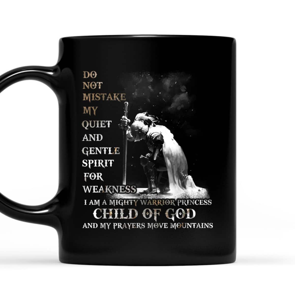 Armor Of God T-Shirt I Am A Child Of God A Warrior Of Christ And My Prayers Move Mountains Armor Of God T-Shirt I Am A Child Of God A Warrior Of Christ And My Prayers Move Mountains