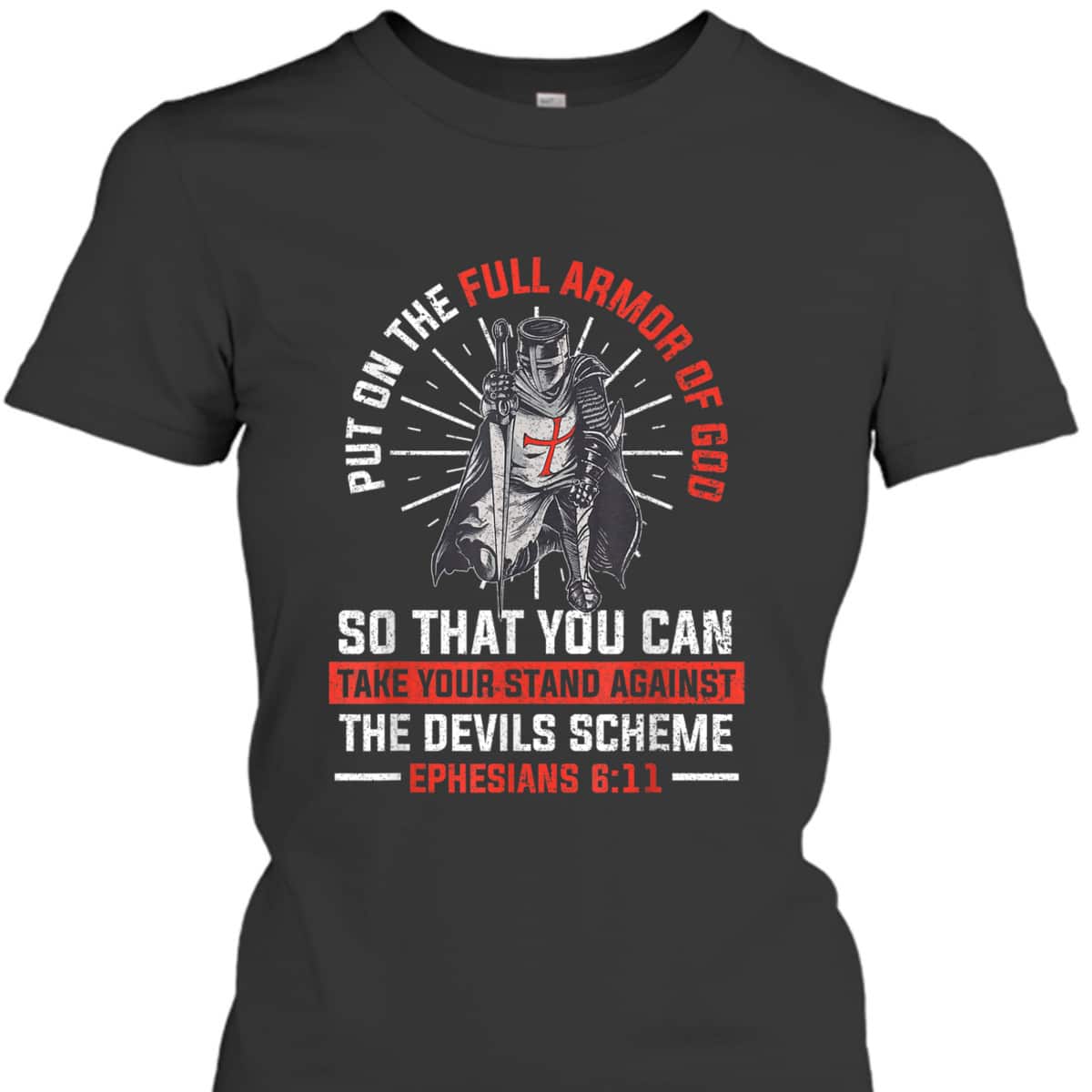 Put On The Full Armor Of God T-Shirt Religion Christian Worshiper Put On The Full Armor Of God T-Shirt Religion Christian Worshiper