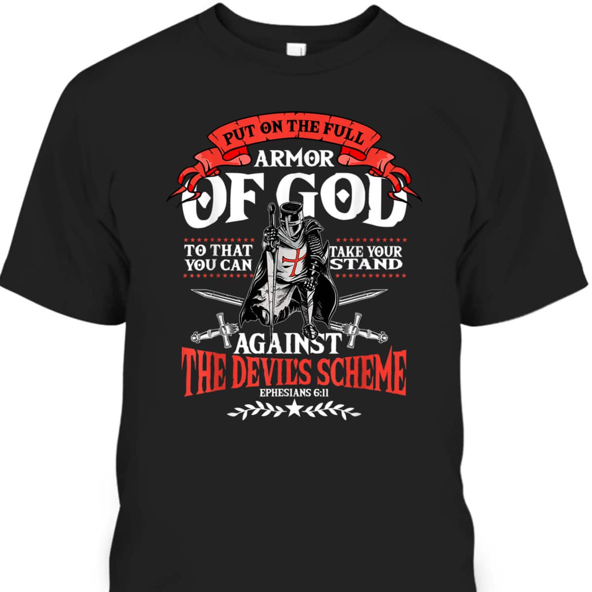 Ephesians 6:11 Armor Of God T-Shirt Christian Bible Verse Religious Gift Ephesians 6:11 Armor Of God T-Shirt Christian Bible Verse Religious Gift