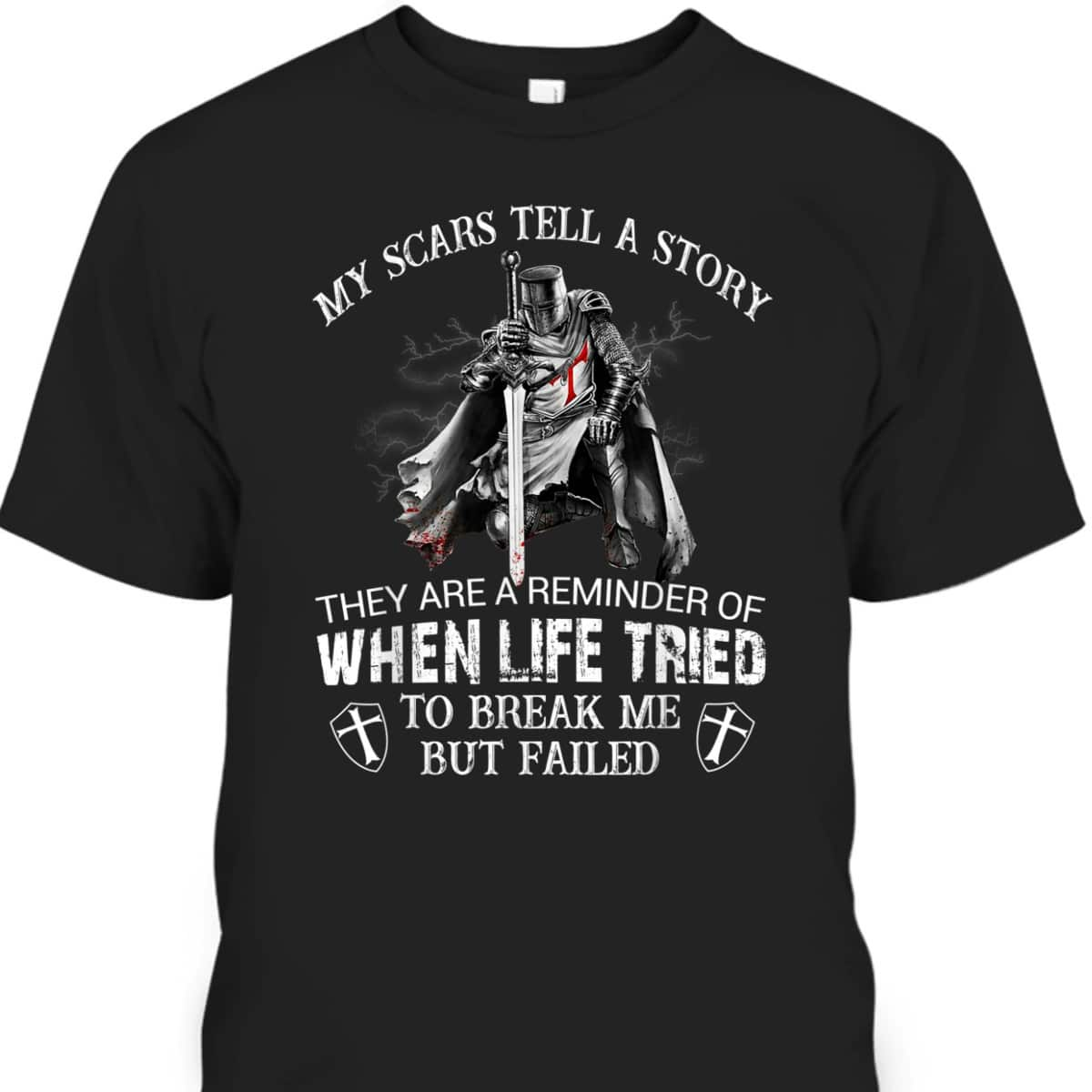 Armor Of God T-Shirt Knight Templar Christian Warrior My Scars Tell A Story