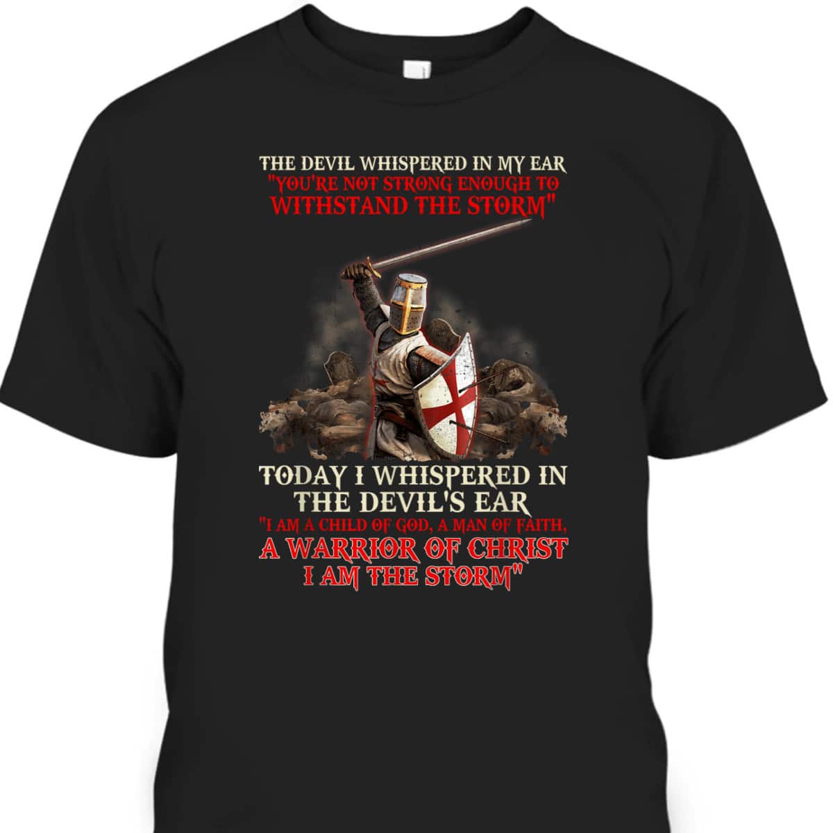 I Am A Child Of God T-Shirt A Warrior Of Christ I Am The Storm I Am A Child Of God T-Shirt A Warrior Of Christ I Am The Storm