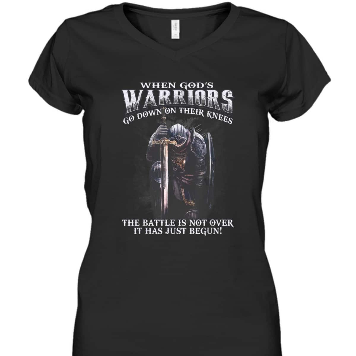 Armor Of God T-Shirt Warrior Of Christ When God Is Warriors Go Down On Their Knees The Battle Has Just Begun Armor Of God T-Shirt Warrior Of Christ When God Is Warriors Go Down On Their Knees The Battle Has Just Begun