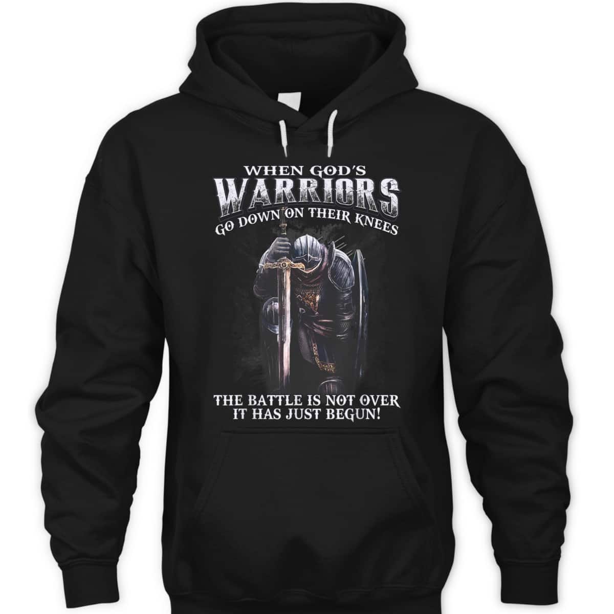Armor Of God T-Shirt Warrior Of Christ When God Is Warriors Go Down On Their Knees The Battle Has Just Begun Armor Of God T-Shirt Warrior Of Christ When God Is Warriors Go Down On Their Knees The Battle Has Just Begun