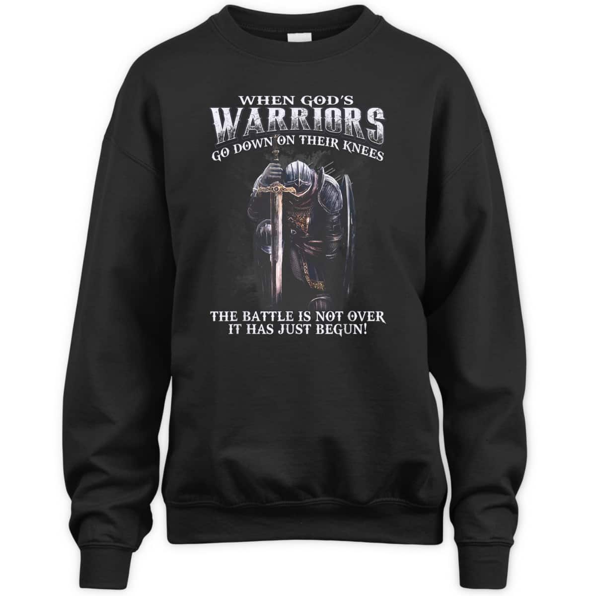 Armor Of God T-Shirt Warrior Of Christ When God Is Warriors Go Down On Their Knees The Battle Has Just Begun Armor Of God T-Shirt Warrior Of Christ When God Is Warriors Go Down On Their Knees The Battle Has Just Begun