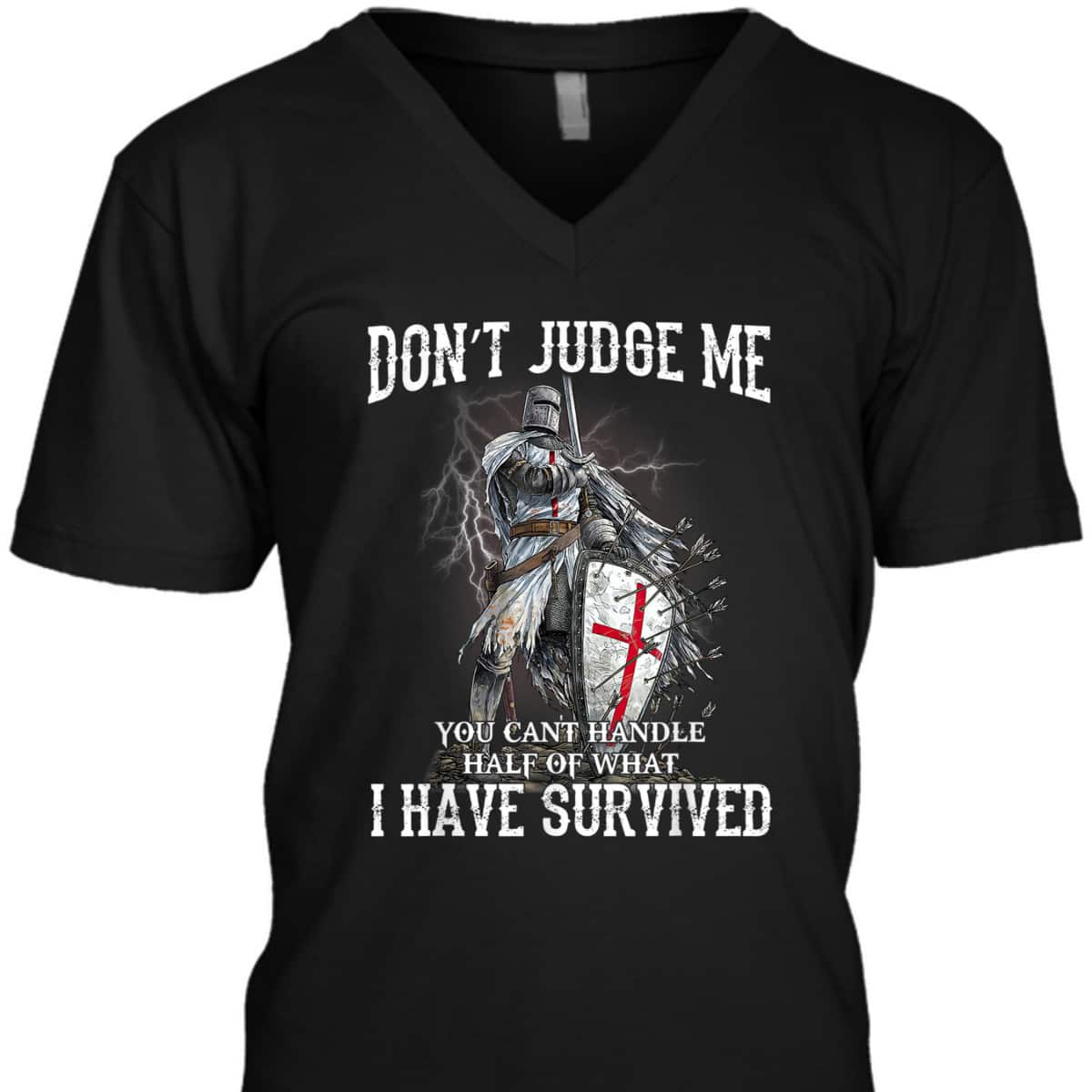Knight Templar Christian Warrior Of God Armor Of God T-Shirt Don’t Judge Me I Have Survived Knight Templar Christian Warrior Of God Armor Of God T-Shirt Don’t Judge Me I Have Survived