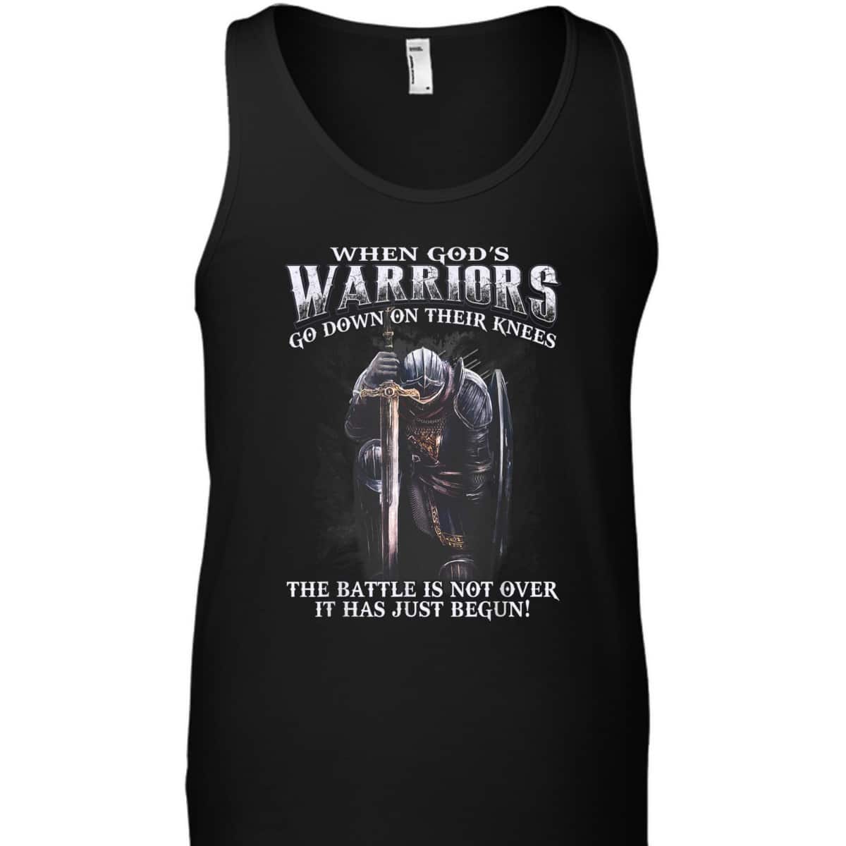 Armor Of God T-Shirt Warrior Of Christ When God Is Warriors Go Down On Their Knees The Battle Has Just Begun Armor Of God T-Shirt Warrior Of Christ When God Is Warriors Go Down On Their Knees The Battle Has Just Begun