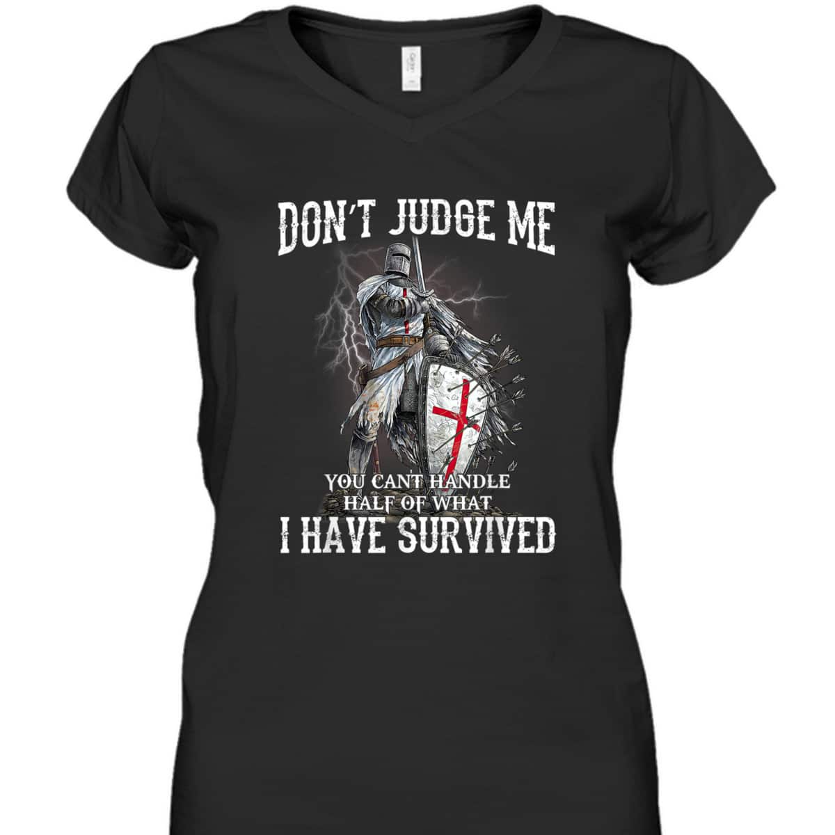 Knight Templar Christian Warrior Of God Armor Of God T-Shirt Don’t Judge Me I Have Survived Knight Templar Christian Warrior Of God Armor Of God T-Shirt Don’t Judge Me I Have Survived