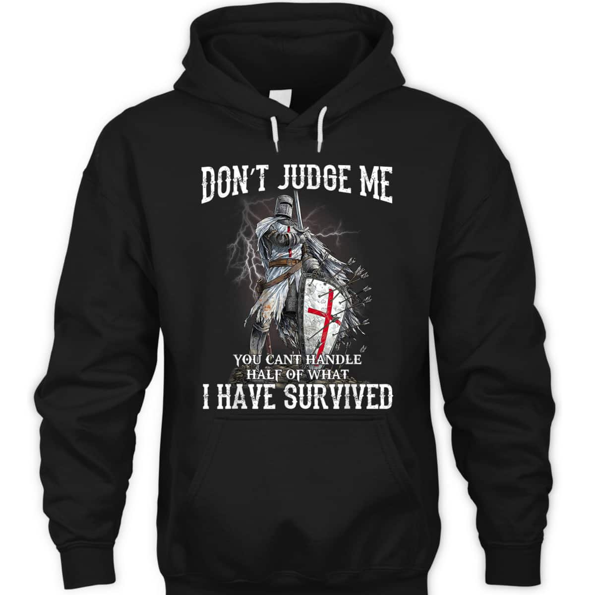 Knight Templar Christian Warrior Of God Armor Of God T-Shirt Don’t Judge Me I Have Survived Knight Templar Christian Warrior Of God Armor Of God T-Shirt Don’t Judge Me I Have Survived