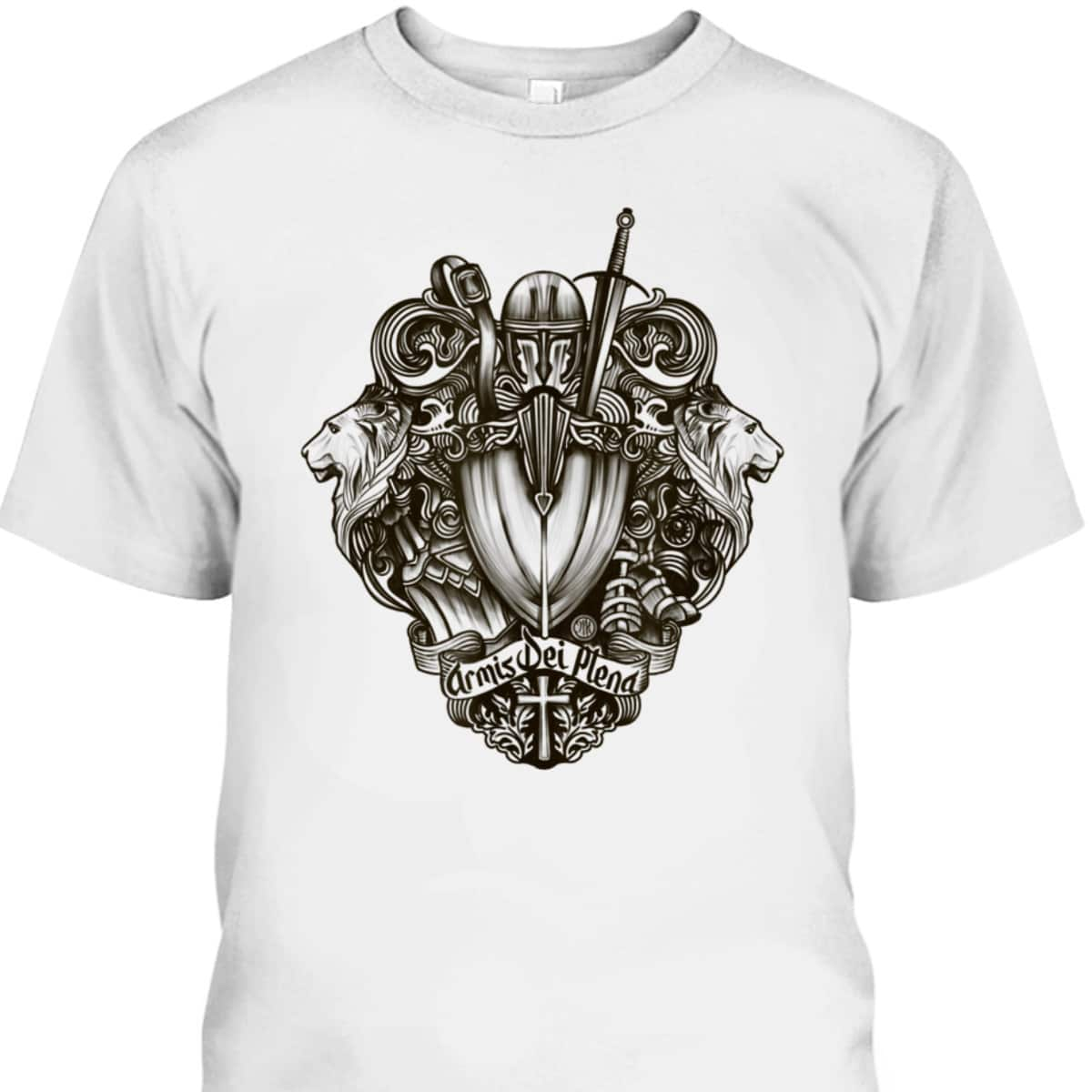 Put On The Full Armor Of God Awesome T-Shirt For Warrior Of Christ