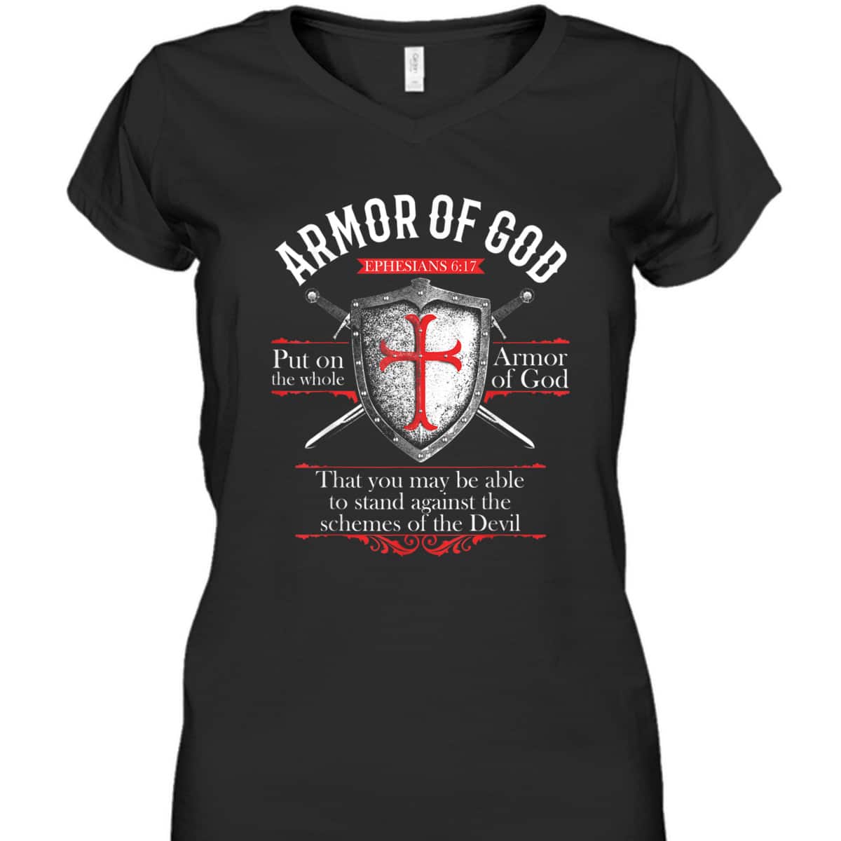 The Full Armor Of God Ephesians 6:17 Stand Against The Schemes Of The Devil T-Shirt The Full Armor Of God Ephesians 6:17 Stand Against The Schemes Of The Devil T-Shirt