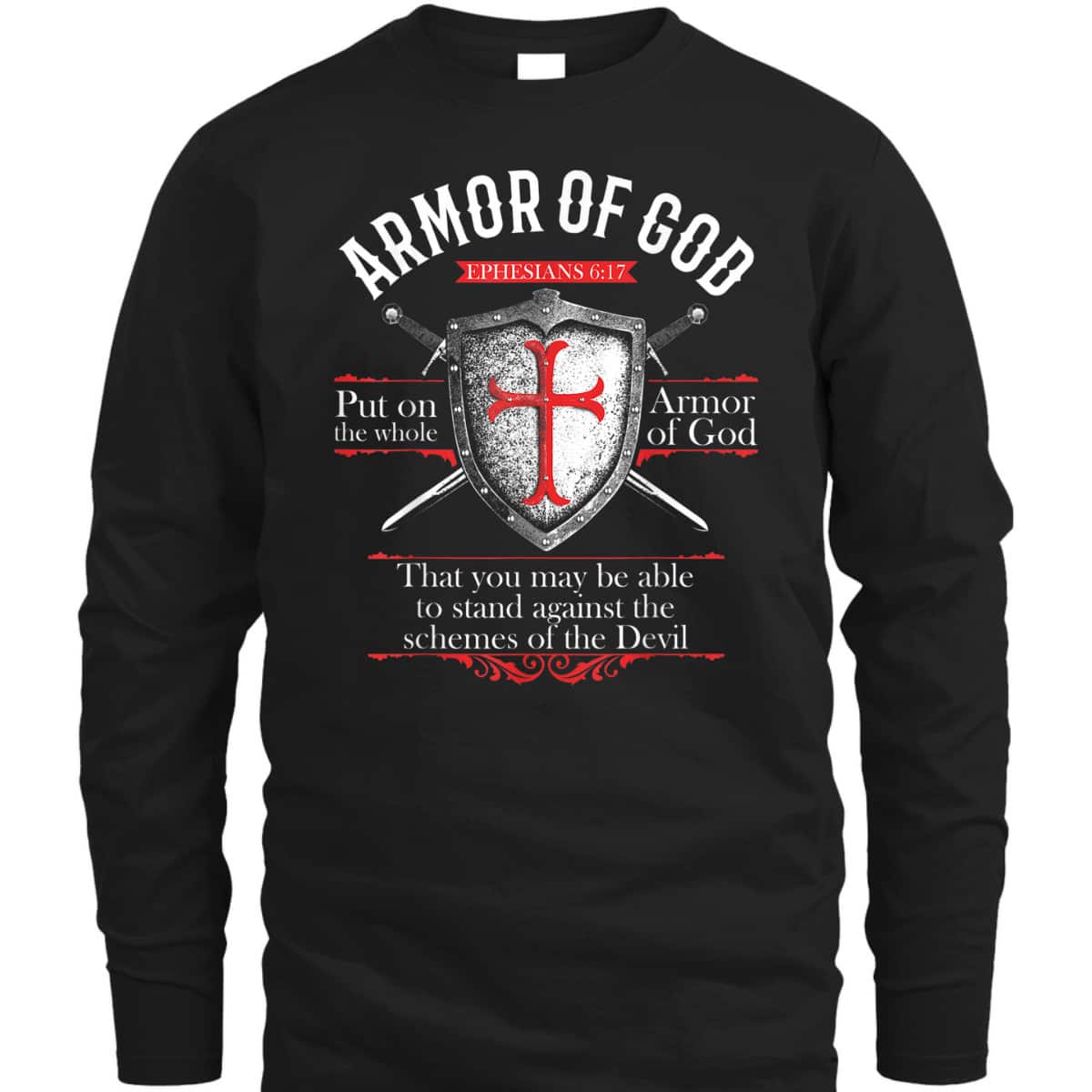The Full Armor Of God Ephesians 6:17 Stand Against The Schemes Of The Devil T-Shirt The Full Armor Of God Ephesians 6:17 Stand Against The Schemes Of The Devil T-Shirt