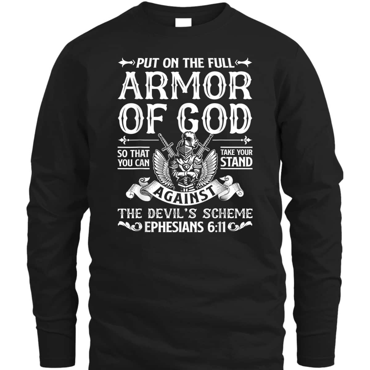 Christian Put On The Full Armor Of God T-Shirt The Devil's Scheme Ephesians 6:11 Christian Put On The Full Armor Of God T-Shirt The Devil's Scheme Ephesians 6:11