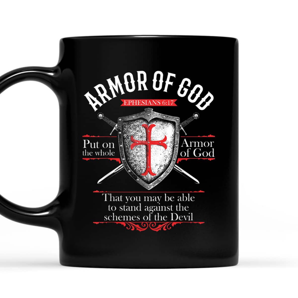 The Full Armor Of God Ephesians 6:17 Stand Against The Schemes Of The Devil T-Shirt The Full Armor Of God Ephesians 6:17 Stand Against The Schemes Of The Devil T-Shirt