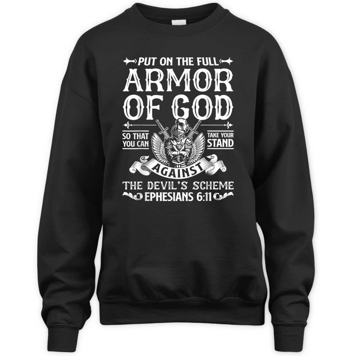 Christian Put On The Full Armor Of God T-Shirt The Devil's Scheme Ephesians 6:11 Christian Put On The Full Armor Of God T-Shirt The Devil's Scheme Ephesians 6:11