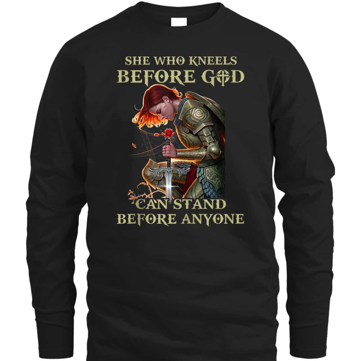 Armor Of God She Who Kneels Before God T-Shirt Can Stands Before Anyones Armor Of God She Who Kneels Before God T-Shirt Can Stands Before Anyones