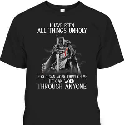 Knight Templar Armor Of God T-Shirt Can Work Through Me He Can Work Through Anyone