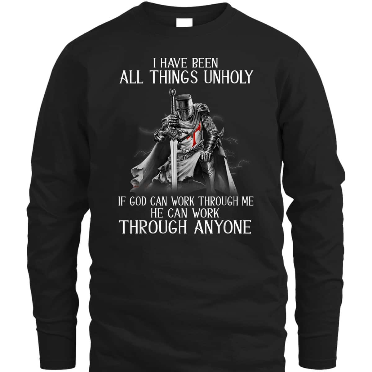 Knight Templar Armor Of God T-Shirt Can Work Through Me He Can Work Through Anyone Knight Templar Armor Of God T-Shirt Can Work Through Me He Can Work Through Anyone