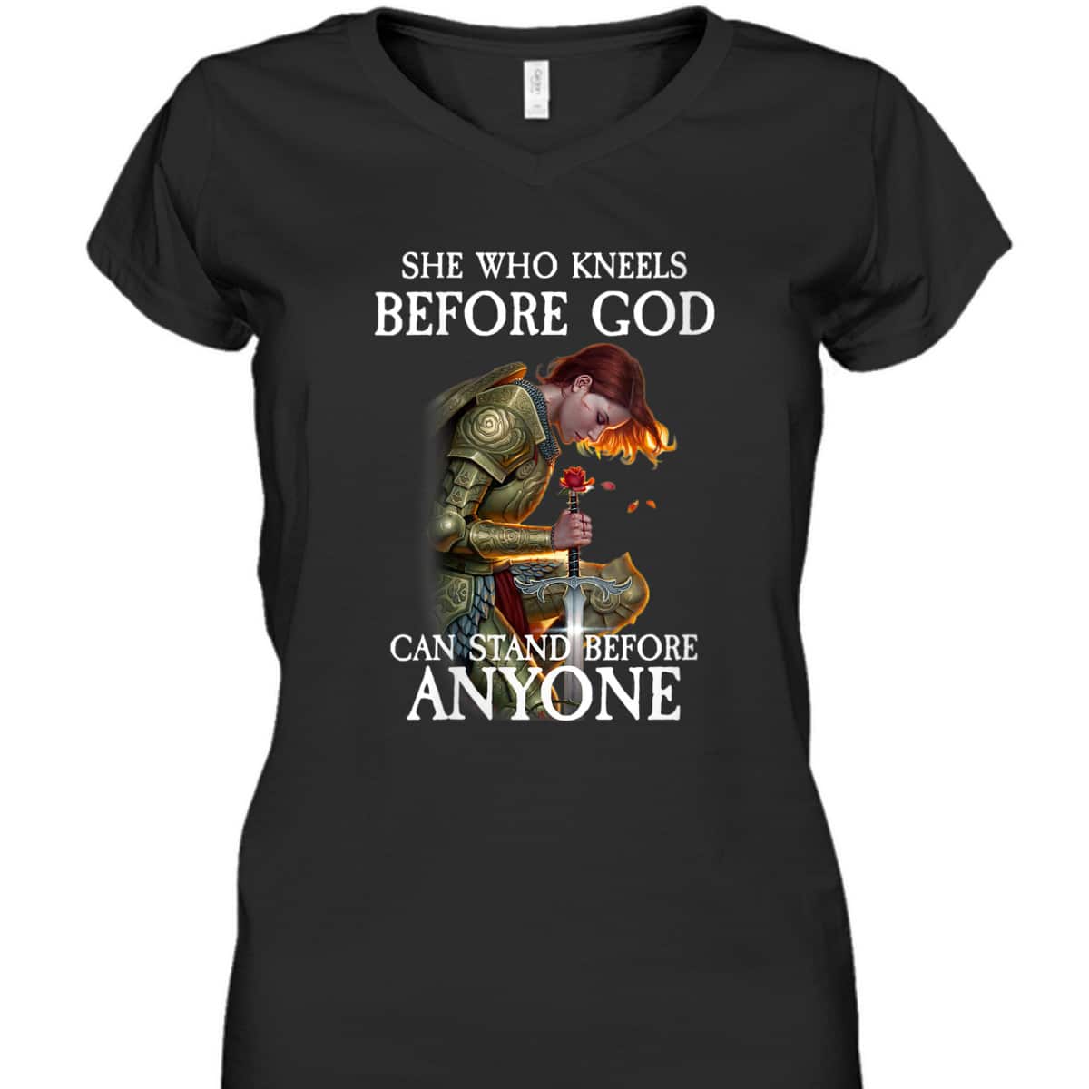 Armor Of God T-Shirt Warrior Of Christ She Who Kneels Before God Can Stand Before Anyone Armor Of God T-Shirt Warrior Of Christ She Who Kneels Before God Can Stand Before Anyone