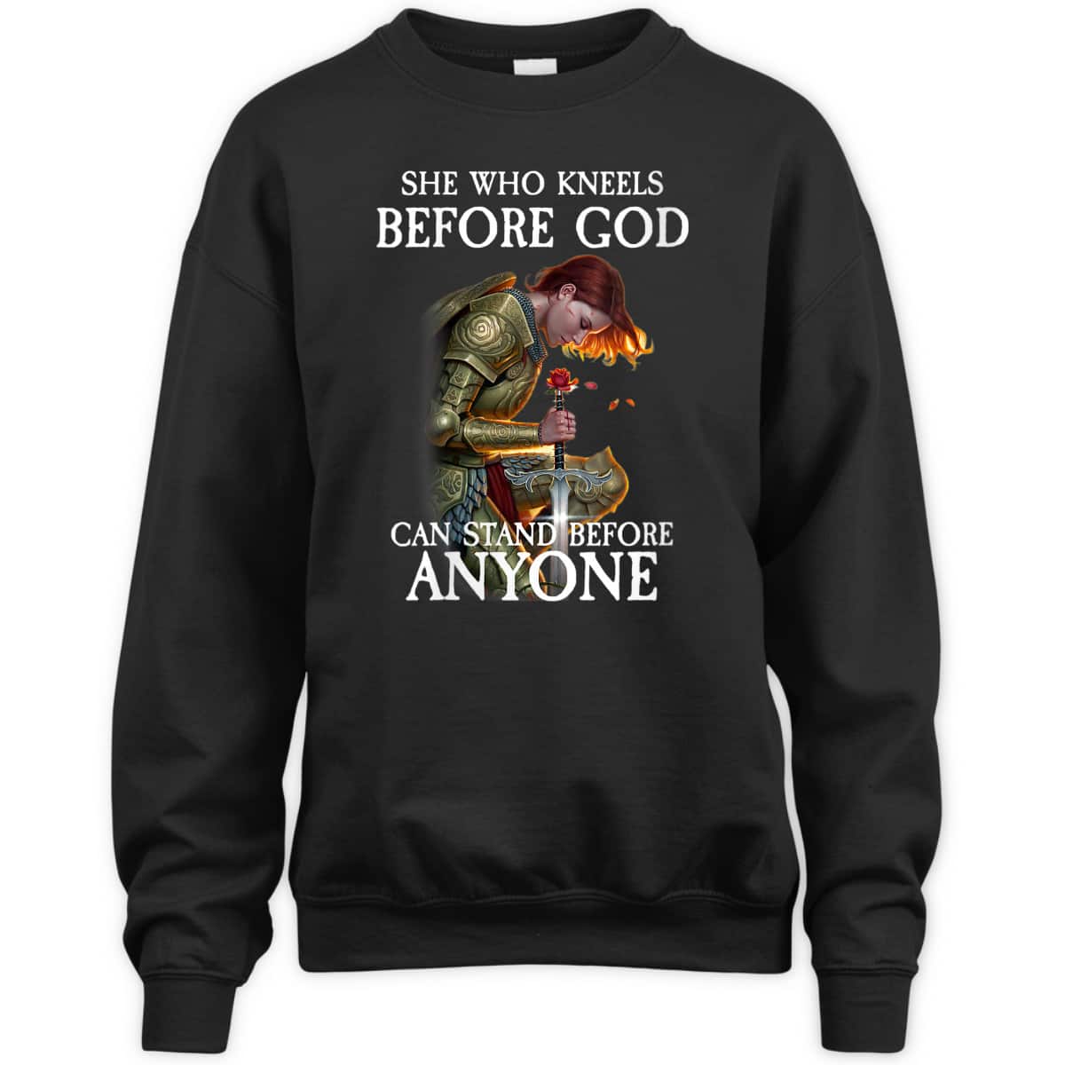 Armor Of God T-Shirt Warrior Of Christ She Who Kneels Before God Can Stand Before Anyone Armor Of God T-Shirt Warrior Of Christ She Who Kneels Before God Can Stand Before Anyone