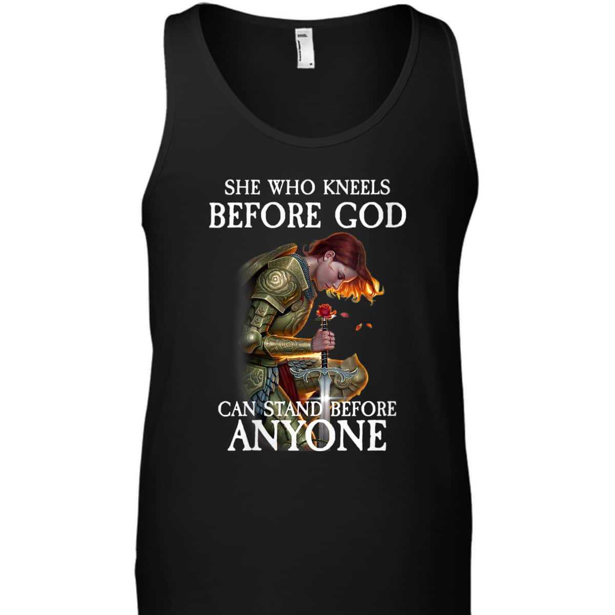 Armor Of God T-Shirt Warrior Of Christ She Who Kneels Before God Can Stand Before Anyone Armor Of God T-Shirt Warrior Of Christ She Who Kneels Before God Can Stand Before Anyone