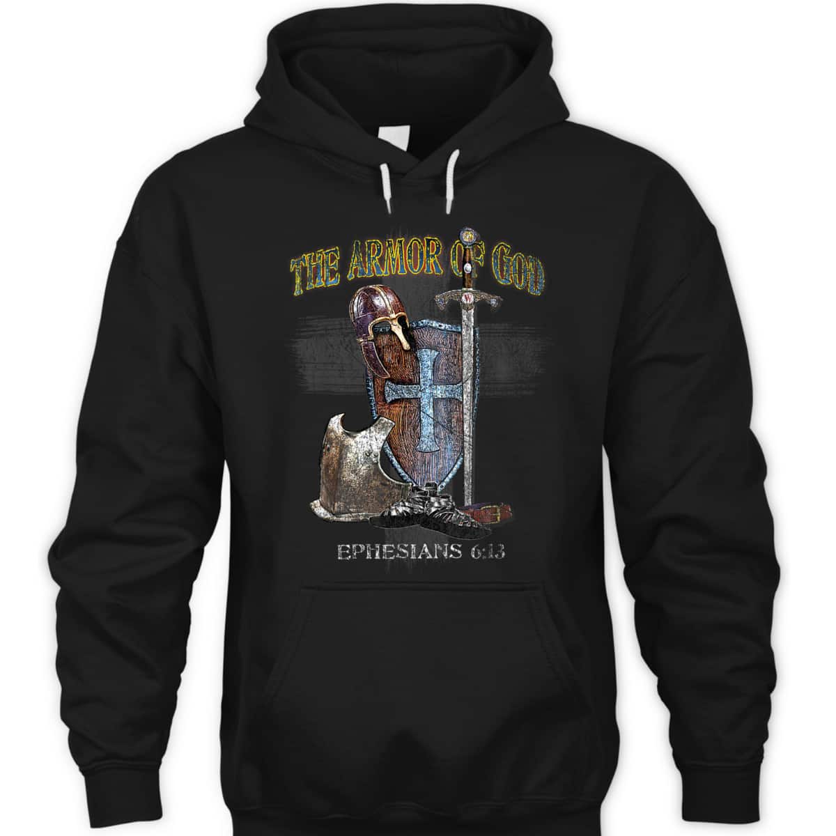 The Whole Armor Of God Ephesians 6:13 Perfect T-Shirt For Any Christian The Whole Armor Of God Ephesians 6:13 Perfect T-Shirt For Any Christian