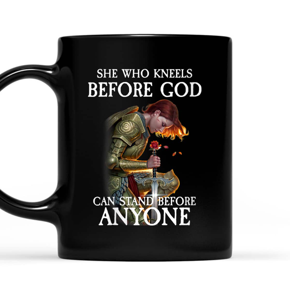 Armor Of God T-Shirt Warrior Of Christ She Who Kneels Before God Can Stand Before Anyone Armor Of God T-Shirt Warrior Of Christ She Who Kneels Before God Can Stand Before Anyone
