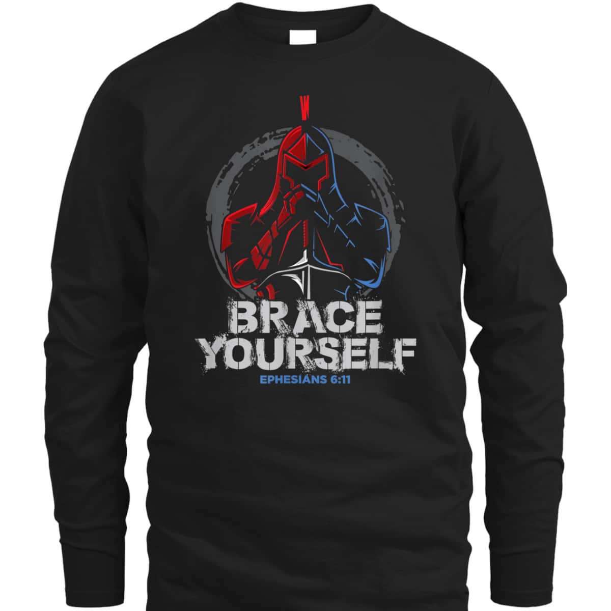 Brace Yourself Full Armor Of God T-Shirt Ephesians 6:11 Brace Yourself Full Armor Of God T-Shirt Ephesians 6:11