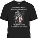 Armor Of God T-Shirt Knight Templar Never Mistake My Kindness For Weakness Armor Of God T-Shirt Knight Templar Never Mistake My Kindness For Weakness