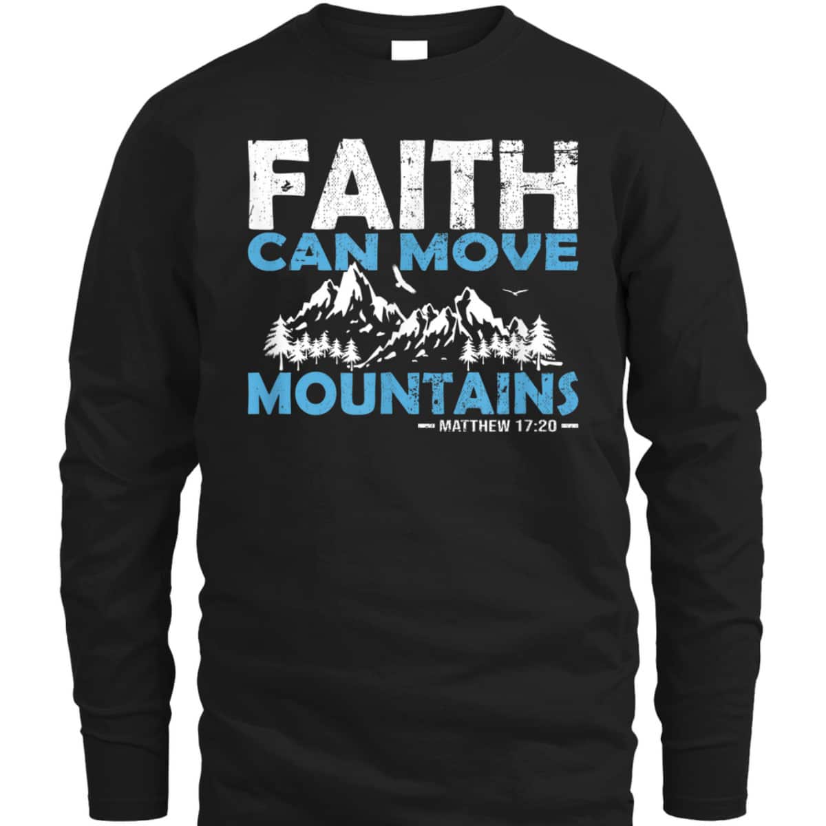 Faith Can Move Mountains T-Shirt Bible Verse Matthew 17:20