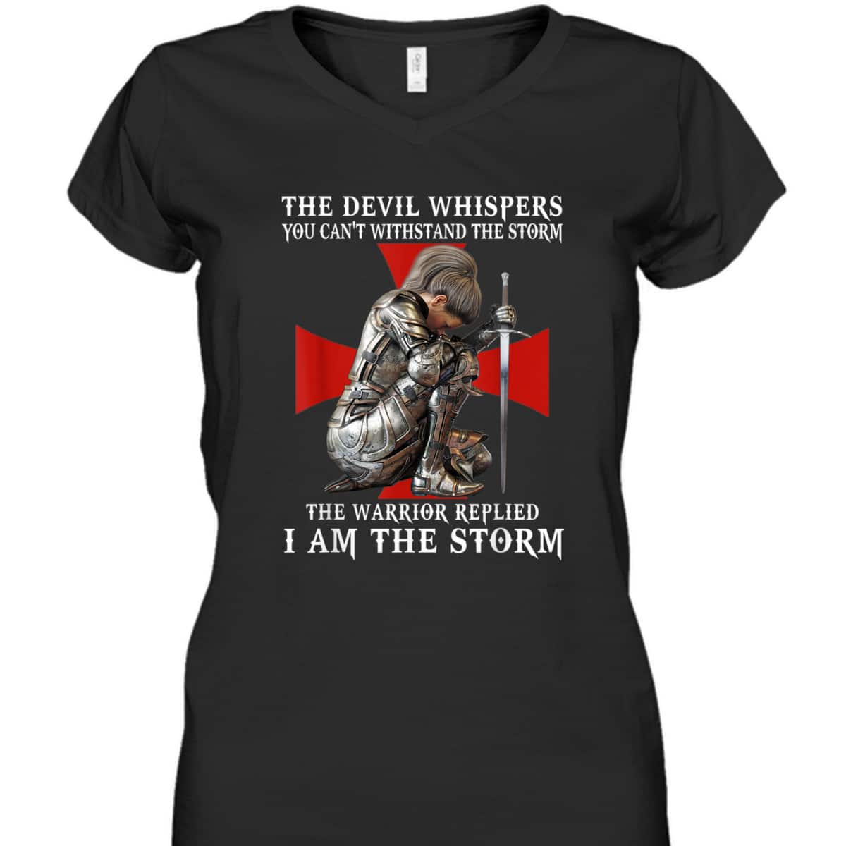 Knight Templar Armor Of God T-Shirt Christian Women Warrior Of God I Am The Storm Knight Templar Armor Of God T-Shirt Christian Women Warrior Of God I Am The Storm