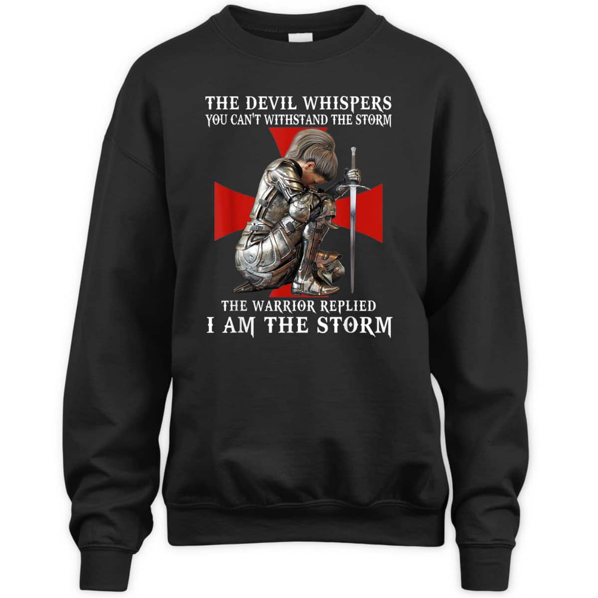 Knight Templar Armor Of God T-Shirt Christian Women Warrior Of God I Am The Storm Knight Templar Armor Of God T-Shirt Christian Women Warrior Of God I Am The Storm