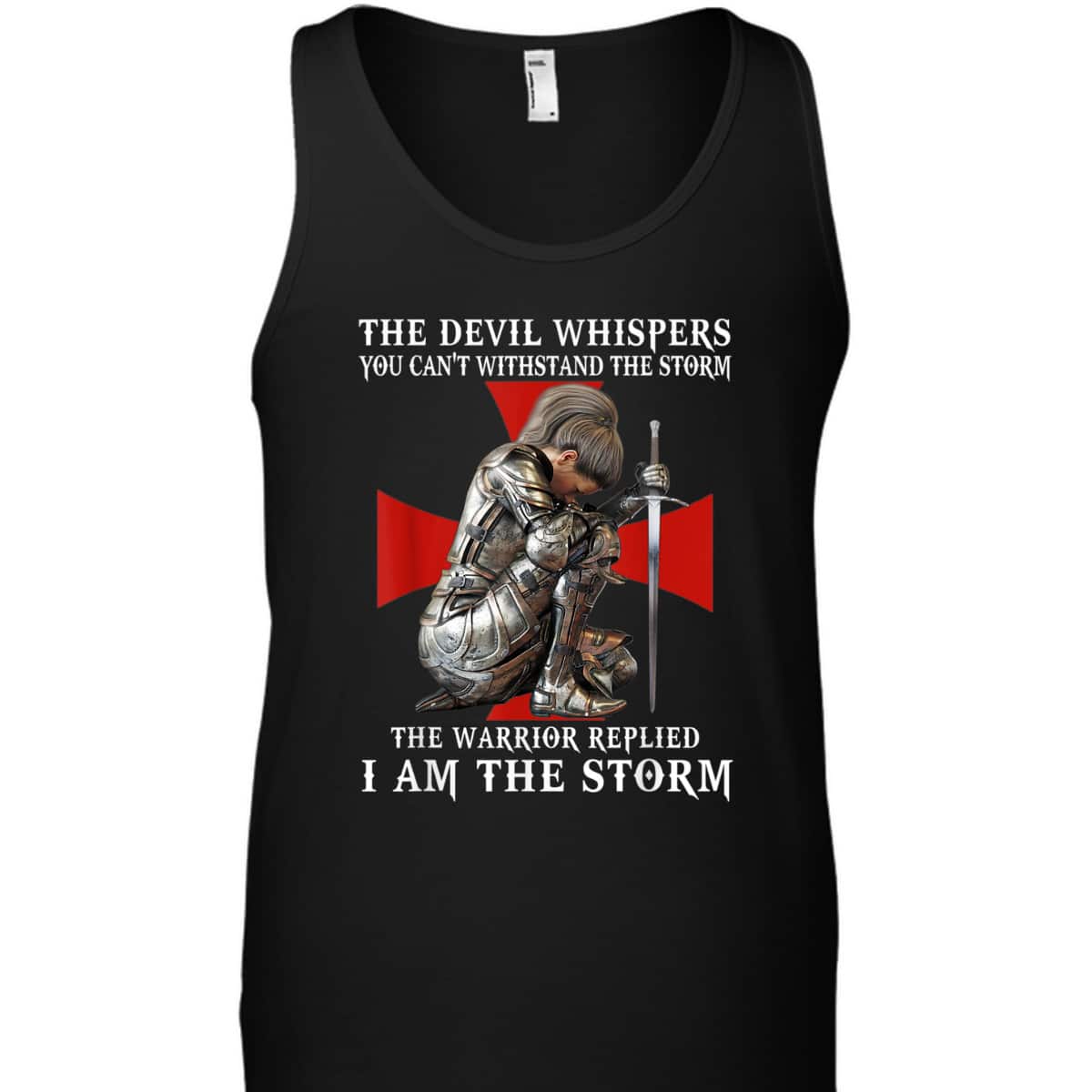 Knight Templar Armor Of God T-Shirt Christian Women Warrior Of God I Am The Storm Knight Templar Armor Of God T-Shirt Christian Women Warrior Of God I Am The Storm