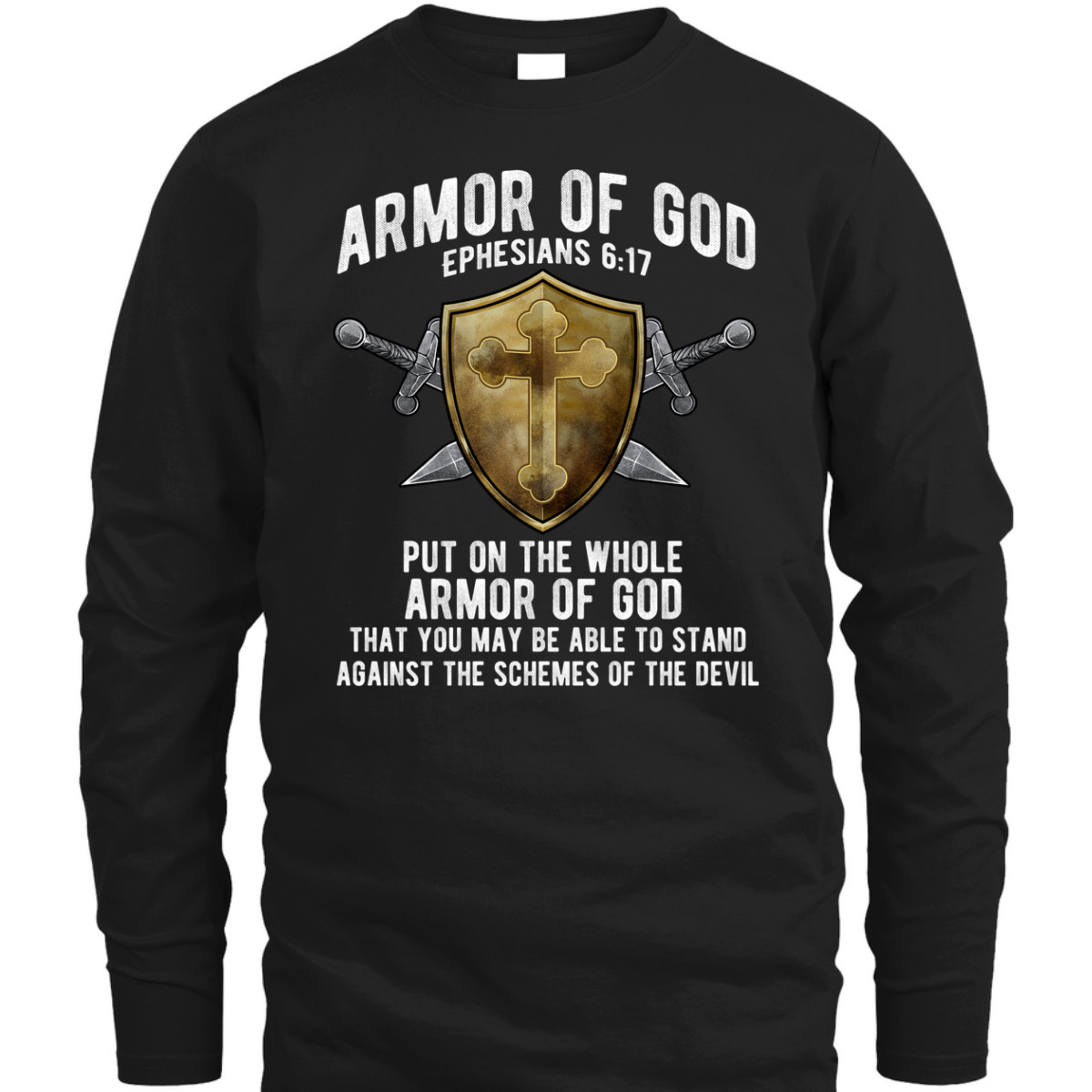 The Full Armor Of God T-Shirt Ephesians 617 Against The Schemes Of The Devil The Full Armor Of God T-Shirt Ephesians 617 Against The Schemes Of The Devil