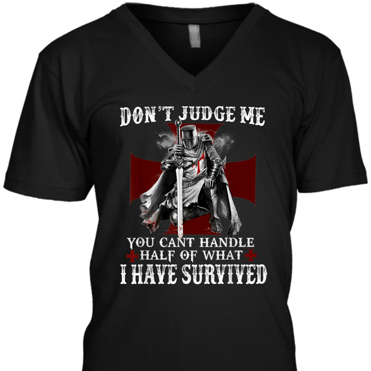 Knight Templar Armor Of God T-Shirt Christian Warrior Of God I Have Survived Knight Templar Armor Of God T-Shirt Christian Warrior Of God I Have Survived