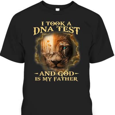 I Took A DNA Test And God Is My Father Christian Religious Gift T-Shirt