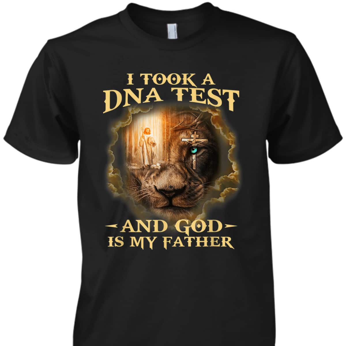 I Took A DNA Test And God Is My Father Christian Religious Gift T-Shirt I Took A DNA Test And God Is My Father Christian Religious Gift T-Shirt