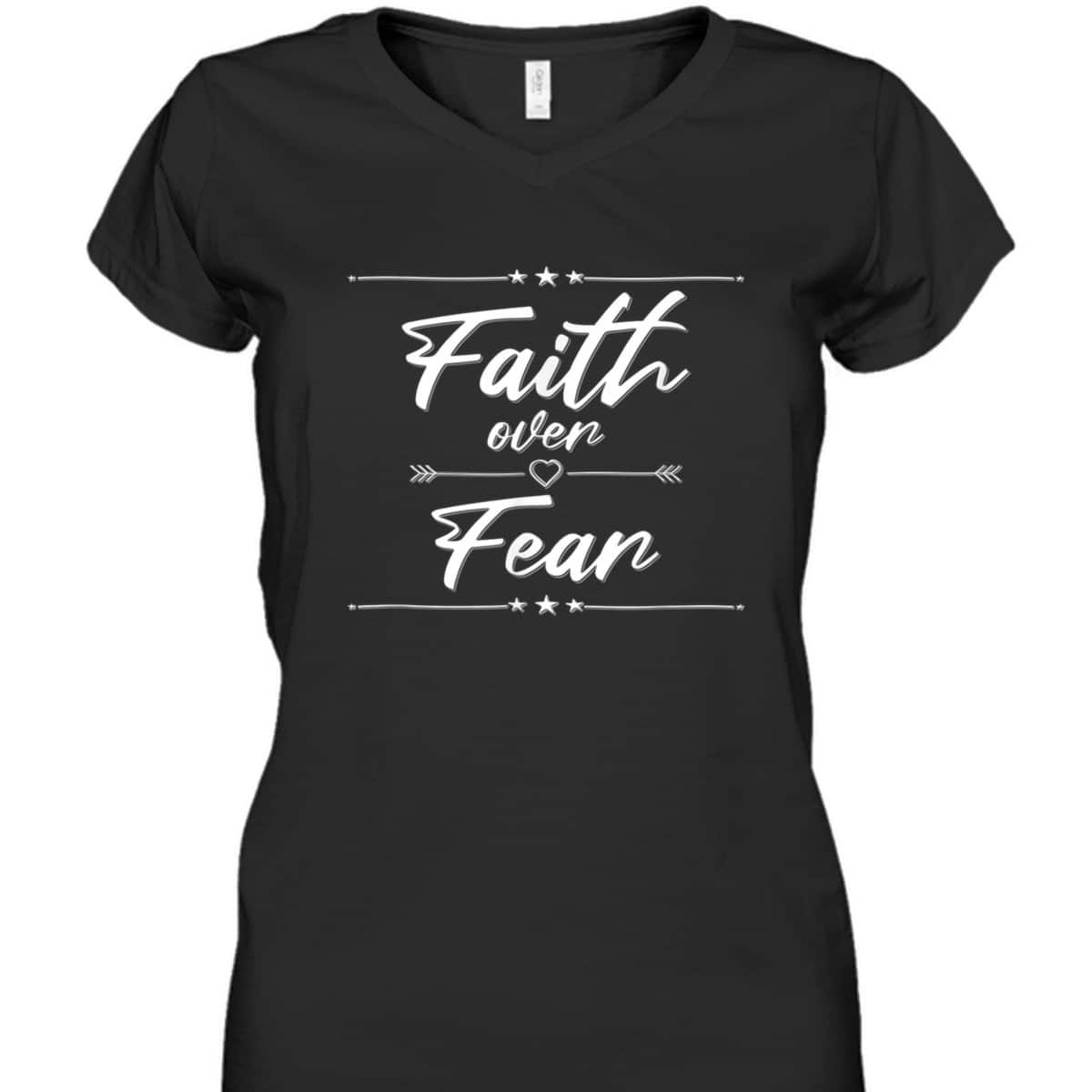 Faith Over Fear T-Shirt Best Christian Bible Verse Gift For Believers Faith Over Fear T-Shirt Best Christian Bible Verse Gift For Believers