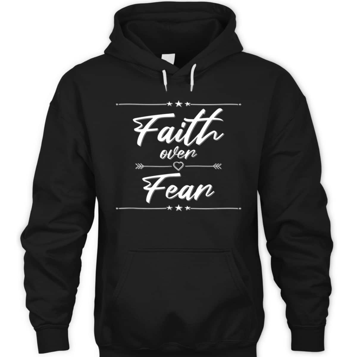 Faith Over Fear T-Shirt Best Christian Bible Verse Gift For Believers Faith Over Fear T-Shirt Best Christian Bible Verse Gift For Believers