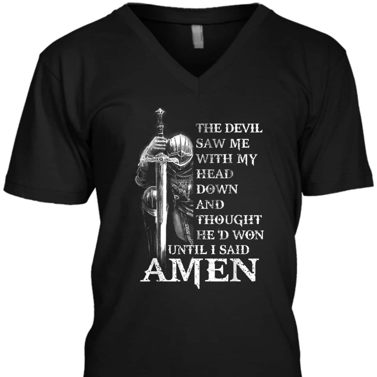 Knight Templar Armor Of God Christian Warrior T-Shirt Devil Thought He Had Won Until I Said Amen Knight Templar Armor Of God Christian Warrior T-Shirt Devil Thought He Had Won Until I Said Amen