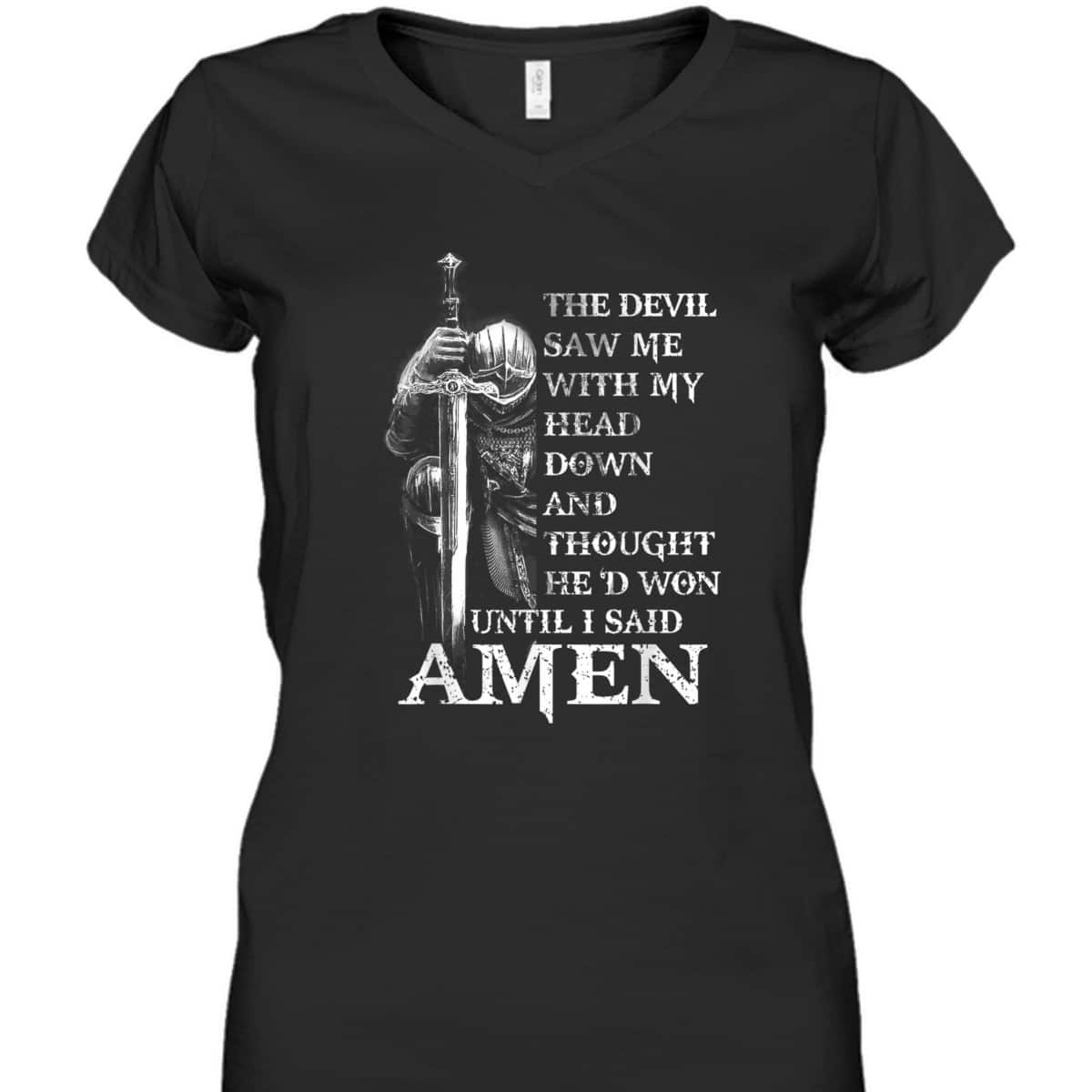 Knight Templar Armor Of God Christian Warrior T-Shirt Devil Thought He Had Won Until I Said Amen Knight Templar Armor Of God Christian Warrior T-Shirt Devil Thought He Had Won Until I Said Amen