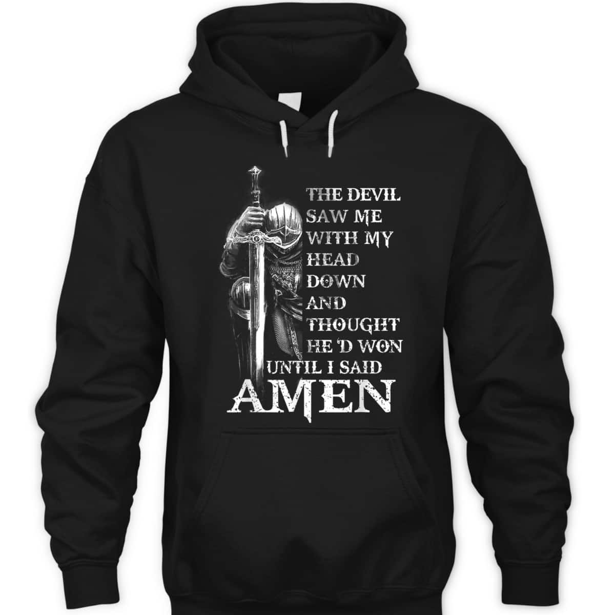Knight Templar Armor Of God Christian Warrior T-Shirt Devil Thought He Had Won Until I Said Amen Knight Templar Armor Of God Christian Warrior T-Shirt Devil Thought He Had Won Until I Said Amen