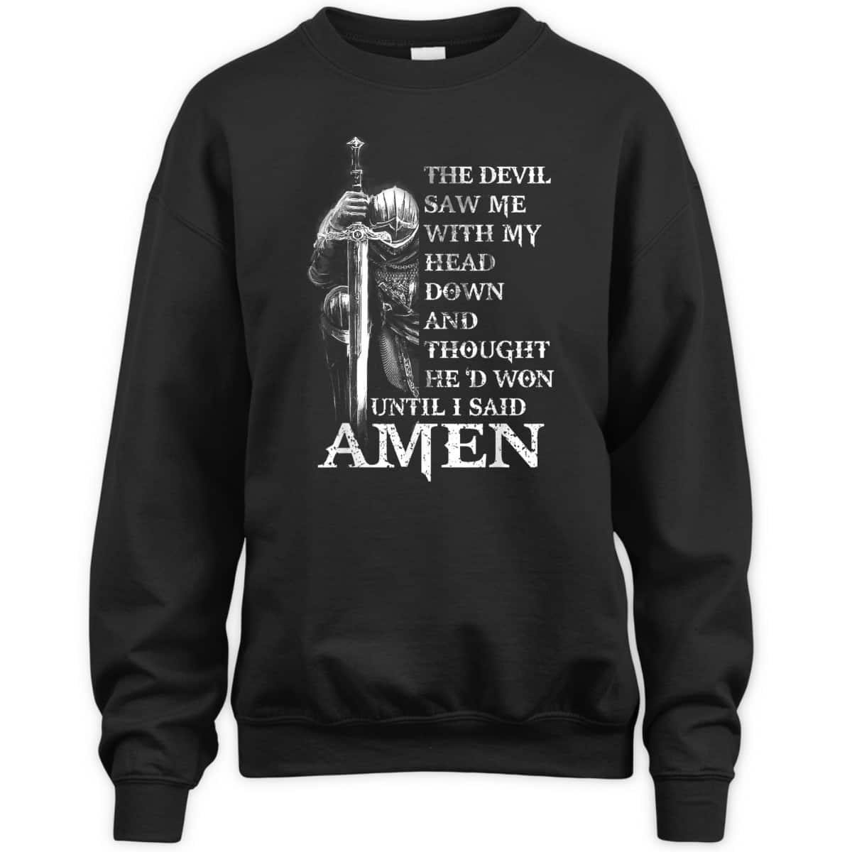 Knight Templar Armor Of God Christian Warrior T-Shirt Devil Thought He Had Won Until I Said Amen Knight Templar Armor Of God Christian Warrior T-Shirt Devil Thought He Had Won Until I Said Amen
