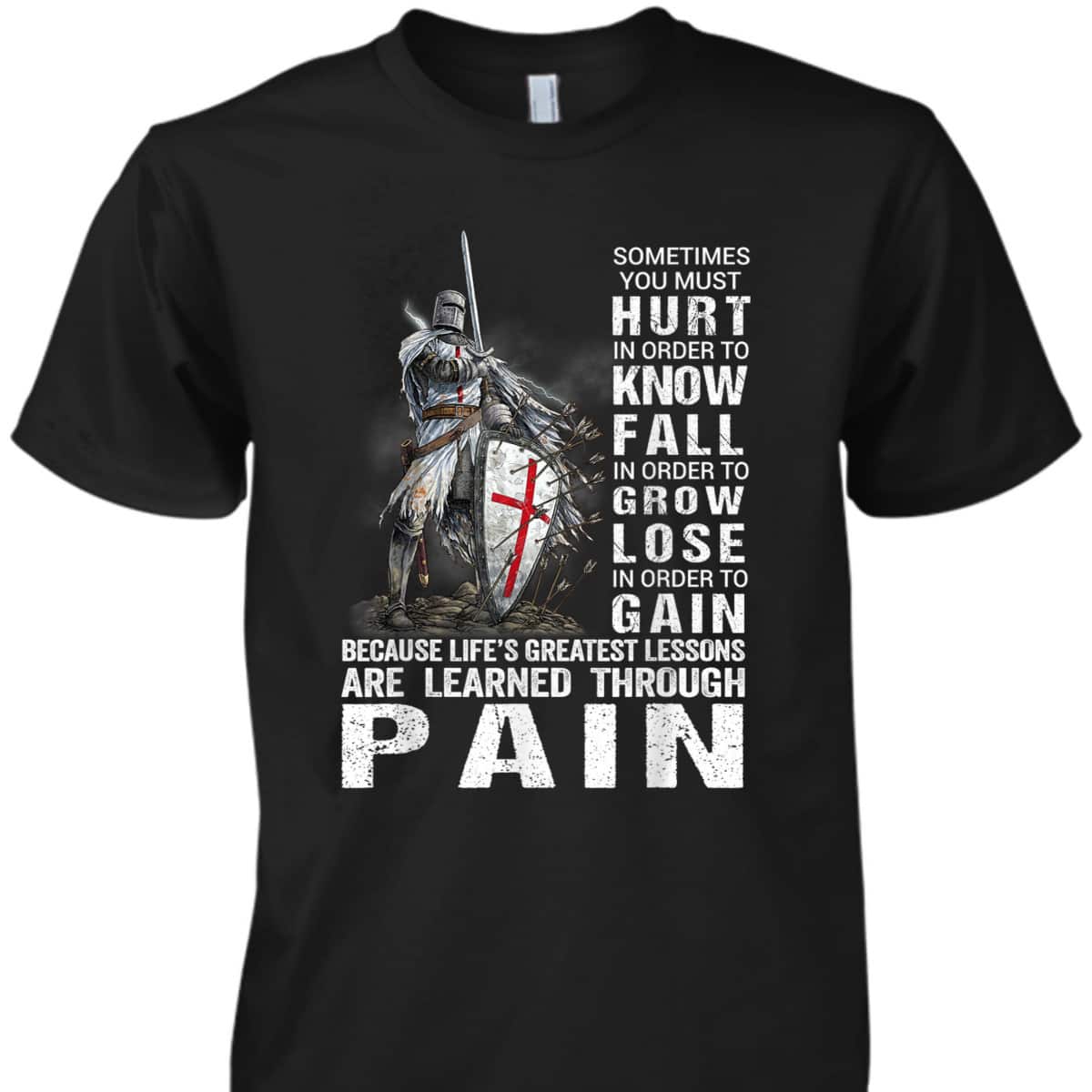 Knight Templar Christian Warrior Armor Of God T-Shirt Learned Through Pain Knight Templar Christian Warrior Armor Of God T-Shirt Learned Through Pain