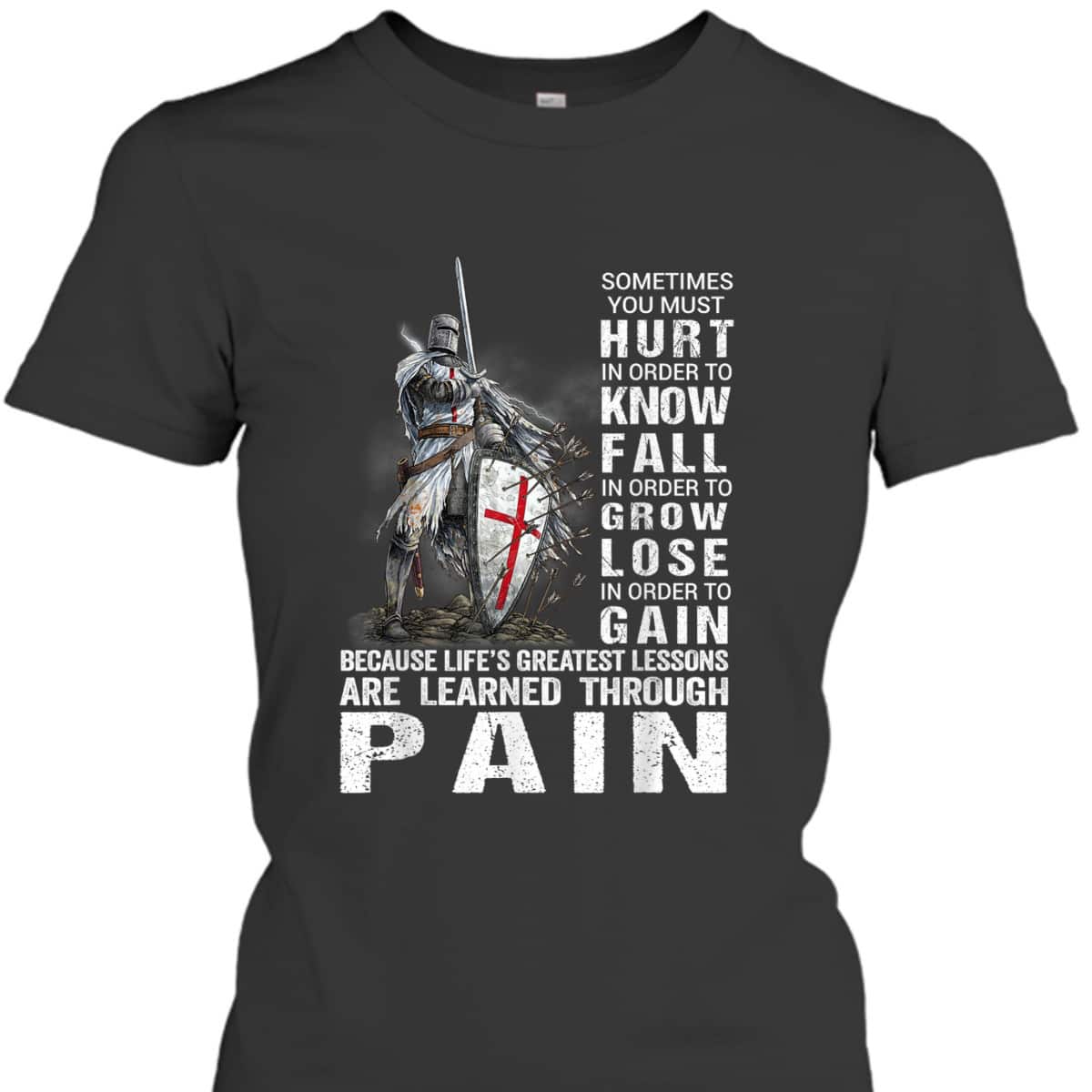 Knight Templar Christian Warrior Armor Of God T-Shirt Learned Through Pain Knight Templar Christian Warrior Armor Of God T-Shirt Learned Through Pain