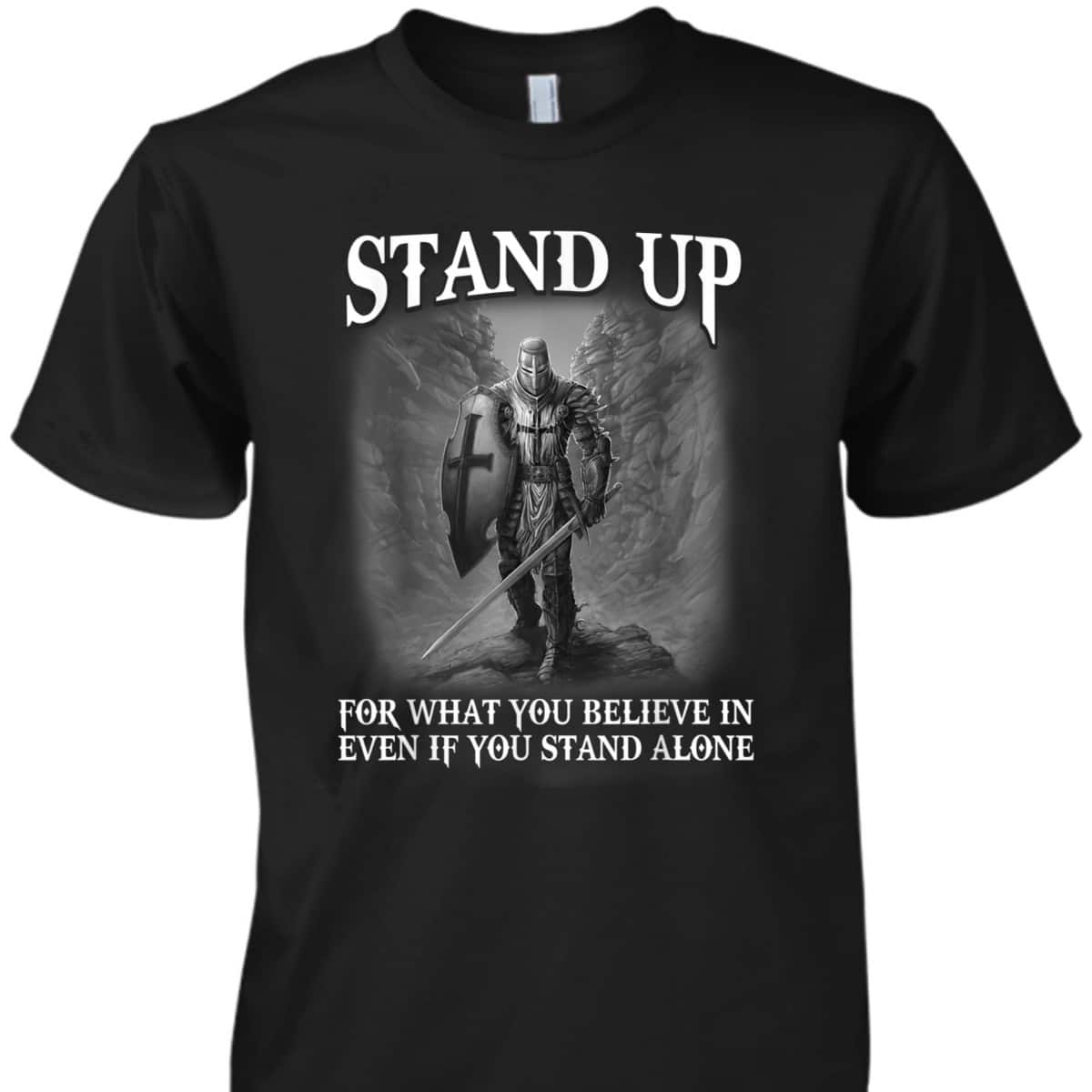 Armor Of God T-Shirt Knight Templar Christian Warrior Standing Up For Believe In Armor Of God T-Shirt Knight Templar Christian Warrior Standing Up For Believe In