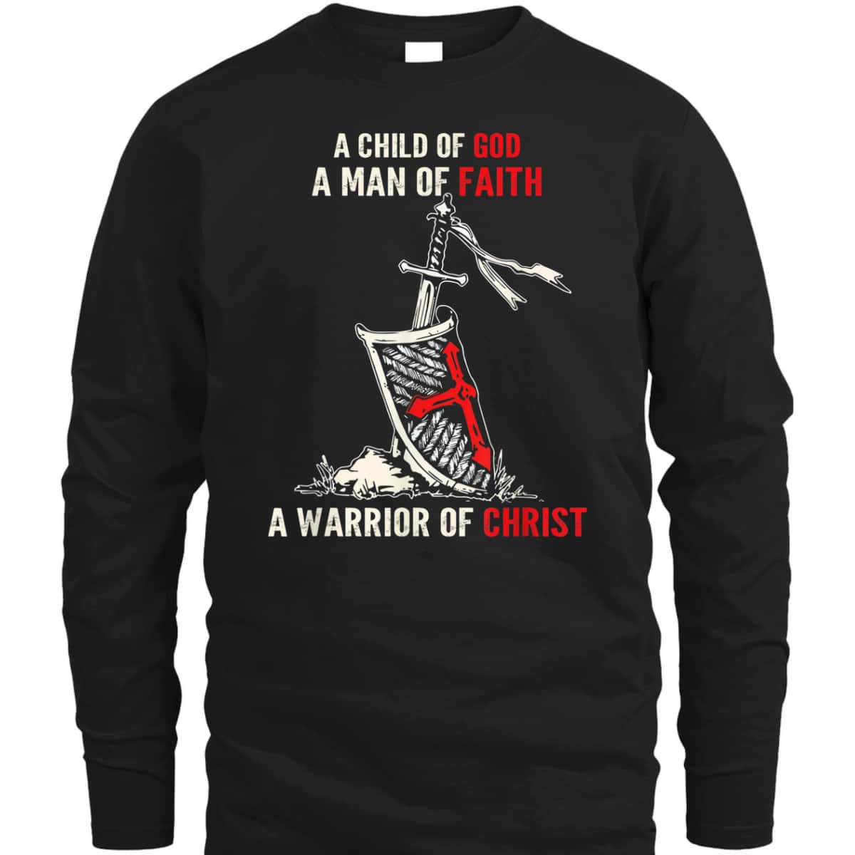 Armor Of God T-Shirt Sword And Shield I Am A Warrior Of Christ Knight Templar Armor Of God T-Shirt Sword And Shield I Am A Warrior Of Christ Knight Templar
