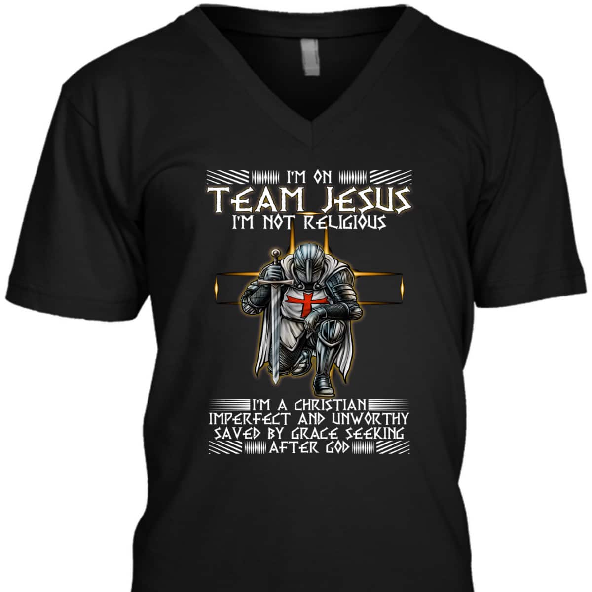 Armor Of God T-Shirt Kneeling Knight Templar I Am On Team Jesus Christian Religious Gift Armor Of God T-Shirt Kneeling Knight Templar I Am On Team Jesus Christian Religious Gift