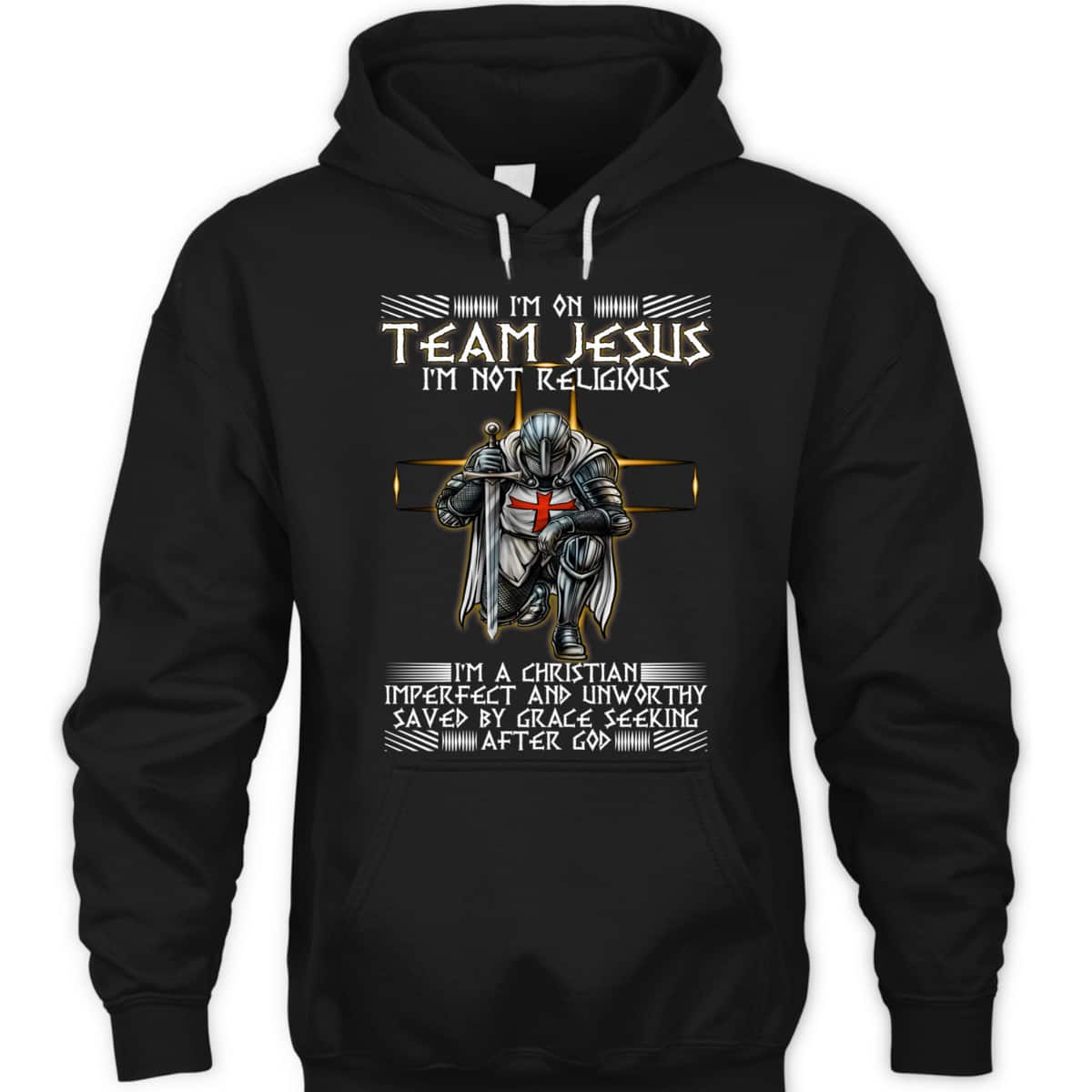 Armor Of God T-Shirt Kneeling Knight Templar I Am On Team Jesus Christian Religious Gift Armor Of God T-Shirt Kneeling Knight Templar I Am On Team Jesus Christian Religious Gift